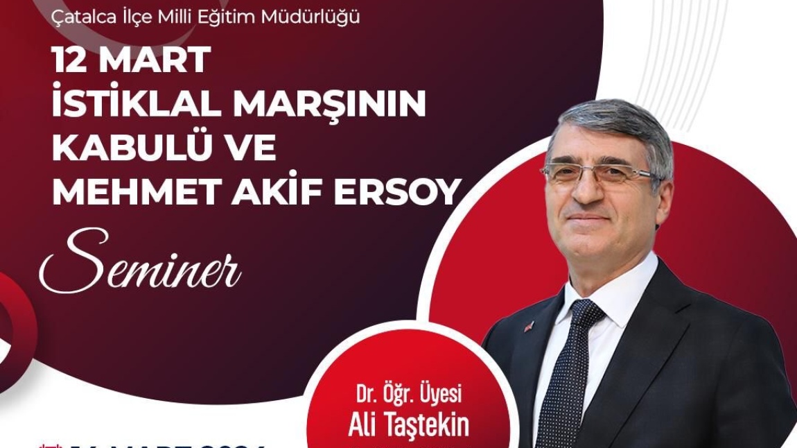 12 Mart İstiklal Marşı’nın kabulü ve Mehmet Akif Ersoy’u anma günü  nedeni ile seminer düzenledik.